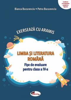 Auxiliar - Limba si literatura Romana. Fise de evaluare clasa a IV-a