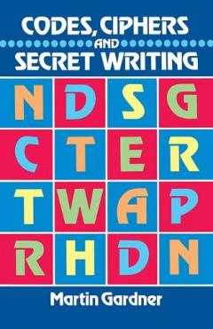 Codes, Ciphers and Secret Writing