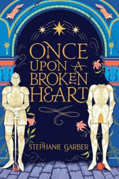 Once Upon A Broken Heart - Hodderscape Vault Edition