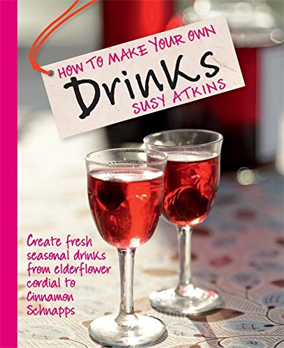 How to Make Your Own Drinks