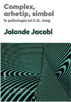 Complex, arhetip, simbol in psihologia lui C. G. Jung