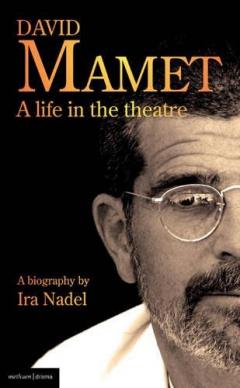 David Mamet: A Life In The Theatre