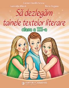 Sa dezlegam tainele textelor literare - Clasa a III-a