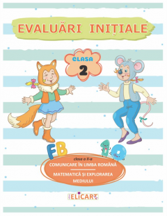 Evaluari initiale - Clasa a II-a -  Comunicare in limba romana. Matematica si explorarea mediului