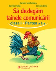 Sa dezlegam tainele comunicarii - Clasa I, Partea a II-a