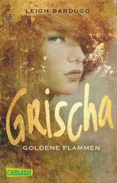 Grischa 01: Goldene Flammen