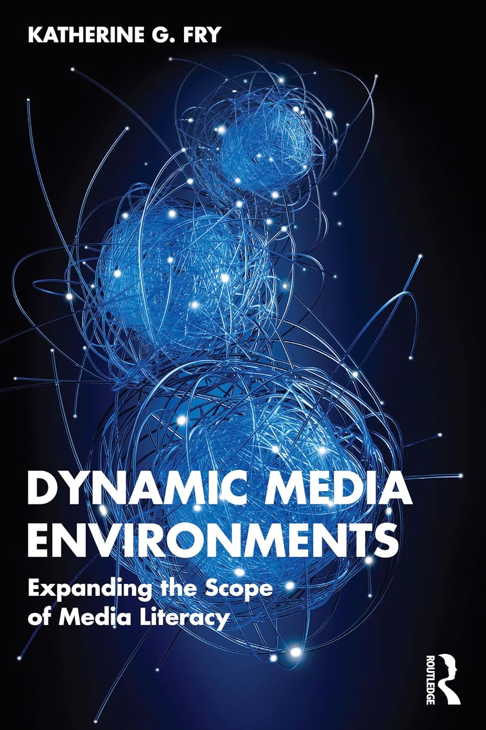 Dynamic Media Environments - Katherine G. Fry