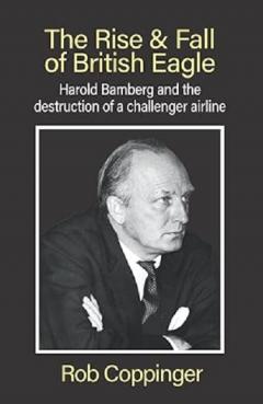 The Rise and Fall of British Eagle