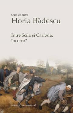 Intre Scila si Caribda, incotro?