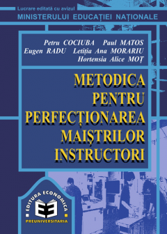 Coperta cărții Metodica pentru perfectionarea maistrilor instructori