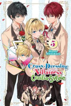 Cross-Dressing Villainess Cecilia Sylvie - Volume 5 (Light Novel)