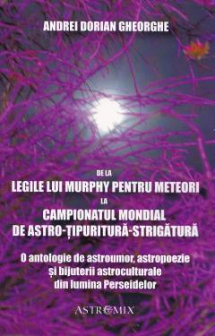 De la Legile lui Murphy pentru meteori la Campionatul Mondial de Astro-tipuritura-strigatura