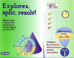 Explorez, aplic, rezolv! - Culegere de matematica - Clasa a VI-a, partea I