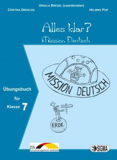 Culegere de exercitii pentru limba germana, clasa a VII-a - Alles Klar? Mission Deutsch