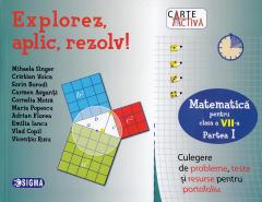 Explorez, aplic, rezolv! - Culegere de matematica - Clasa a VII-a, partea I