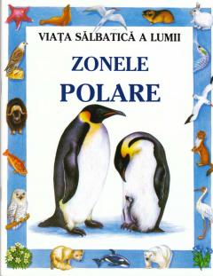 Viata salbatica a lumii. Zonele polare