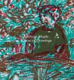 Coperta cărții Kathryn Maple - a Year of Drawings