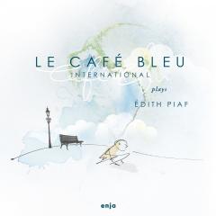 Le Cafe Bleu Plays Edith Piaf