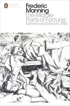 The Middle Parts of Fortune: Somme And Ancre, 1916