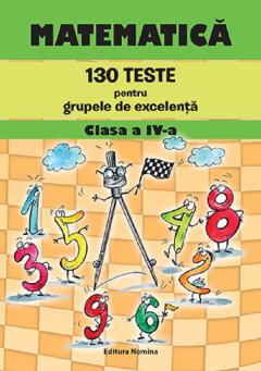 130 de teste de performanta - Matematica, clasa a IV-a