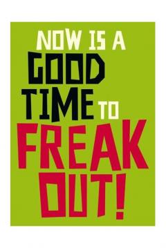 Felicitare - Now is a good time to freak out Dean Morris