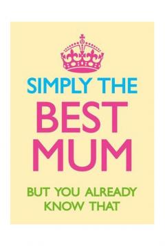 Felicitare - Simply the best Mum