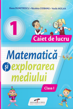 Matematica si explorarea mediului - Caiet de lucru, Clasa I