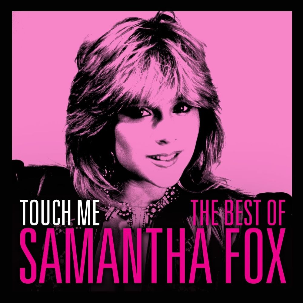 Touch Me The Best Of Samantha Fox Samantha Fox