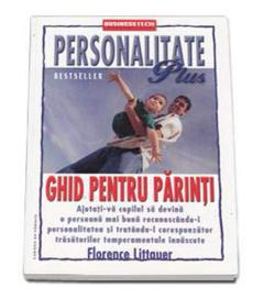 Personalitate Plus - Ghid pentru parinti Florence Littauer
