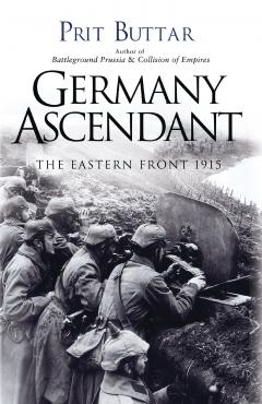 Germany Ascendant - The Eastern Front 1915 