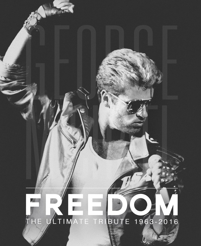 George Michael - Freedom The Ultimate Tribute 1963 - 2016