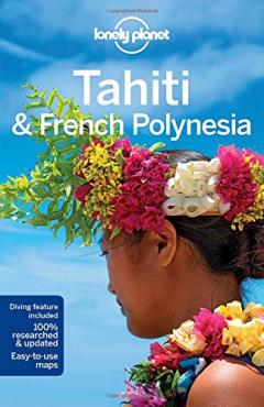 Lonely Planet Tahiti and French Polynesia