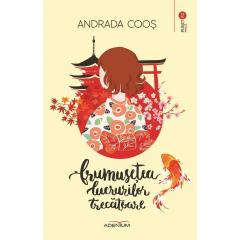 Frumusetea lucrurilor trecatoare Andrada Coos