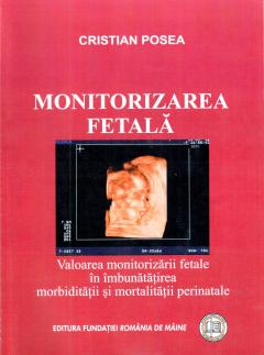 Monitorizarea fetala - Valoarea monitorizarii fetale in imbunatatirea morbiditatii si mortalitatii perinatale