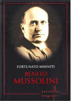 Benito Mussolini. Fortunato Minniti. Biografii 