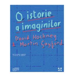 O istorie a imaginilor David Hockney, Martin Gayford