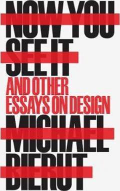 Now You See it and Other Essays on Design