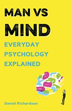 Man vs Mind - Everyday Psychology Explained