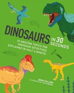 Dinosaurs in 30 Seconds