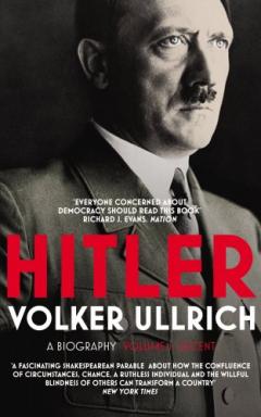 Hitler: Volume I: Ascent 1889–1939