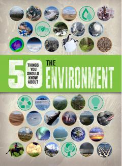 50 Things you should know about: The Environment