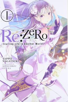 Re:ZERO - Starting Life in Another World (Light Novel) - Volume 1