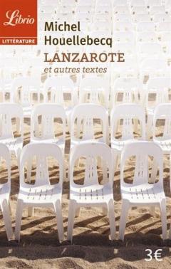 Lanzarote et autres textes Michel Houellebecq