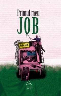 Primul meu job Florin Dumitrescu (coord.)