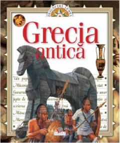 Grecia antica. Descopera lumea