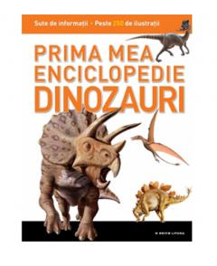 Dinozauri. Prima mea enciclopedie