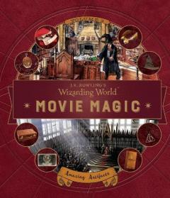 J. K. Rowling's Wizarding World - Movie Magic Volume Three