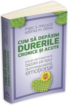 Cum sa depasim durerile cronice si acute