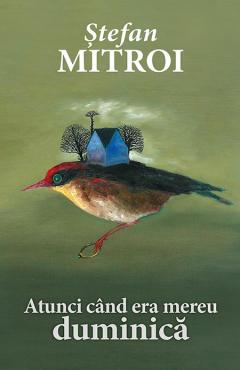 Atunci cand era mereu duminica