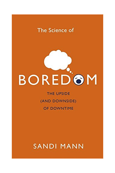 The Science of Boredom - The Upside